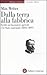 Dalla terra alla fabbrica - Scritti sui lavoratori agricoli e lo Stato nazionale (1892-1897)