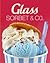 Glass, sorbet & Co