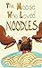 The Moose Who Loved Noodles