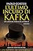 L'ultimo incubo di kafka by Paolo Cortesi