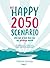 Het Happy 2050 Scenario by Babette Porcelijn