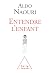 Entendre l'enfant