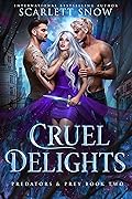 Cruel Delights (Predators & Prey, #2)
