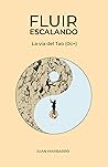 Fluir escalando: La vía del Tao (0c+) (Sabiduría de la roca nº 2) (Spanish Edition) Fluir escalando: La vía del Tao (0c+) (Sabiduría de la roca nº 2) (Spanish Edition)