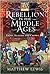 Rebellion in the Middle Age...
