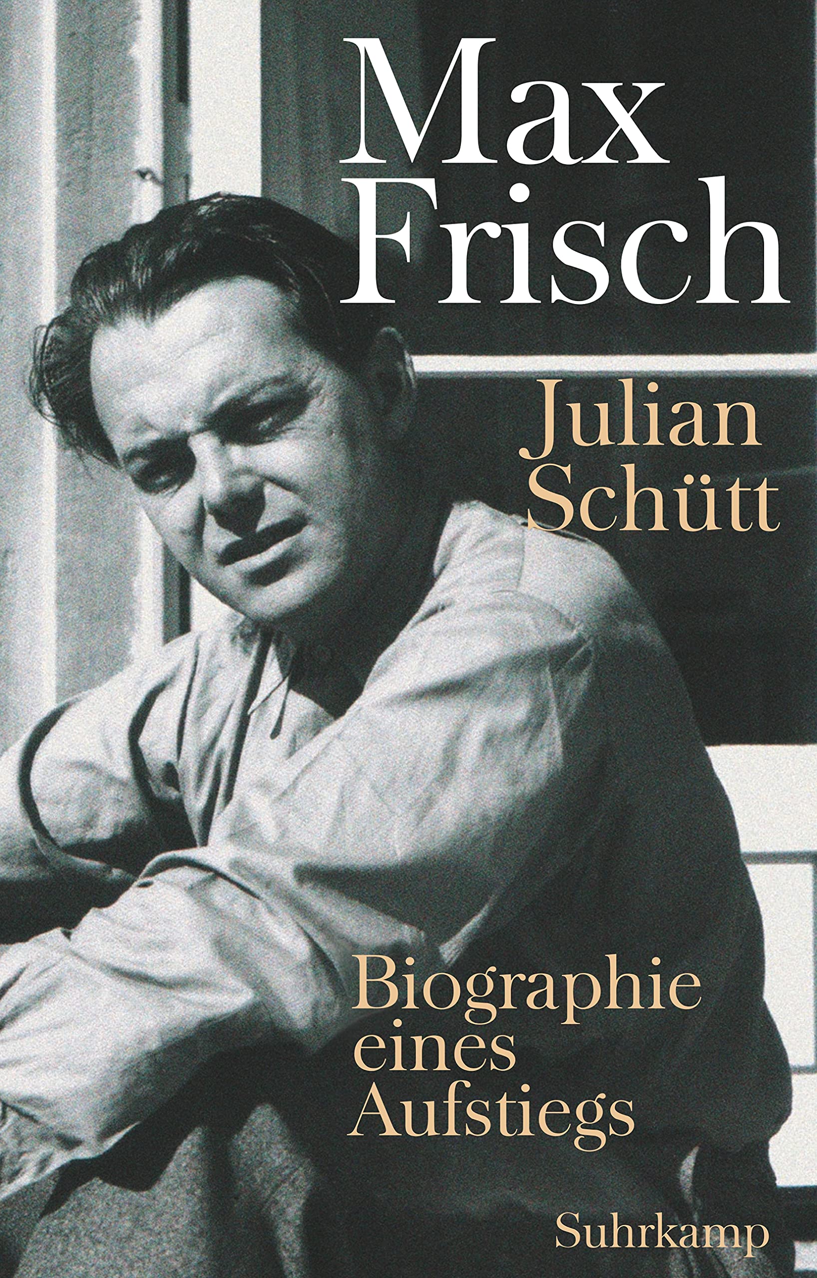 Max Frisch Biographie eines Aufstiegs