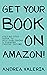 Get Your Book on Amazon! by Andrea Valeria