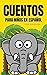 CUENTOS PARA NIÑOS EN ESPAÑ...