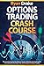 OPTIONS TRADING CRASH COURSE: The Complete Step-By-Step Beginners Guide To Monetize with Small Capitals Using Statistical Advantages, Tips, And Techniques In Options Trading