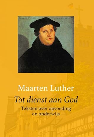 Tot dienst aan God. Teksten over opvoeding en onderwijs