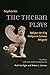 The Theban Plays: Oedipus the King, Oedipus at Colonus, Antigone (Johns Hopkins New Translations from Antiquity)