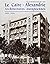 Le caire - alexandrie architecture Europeennes by Mercedes Volait