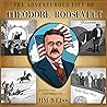 The Adventurous Life of Theodore Roosevelt: U.S. President, War Hero, Peace Prize Winner, Environmental Champion (The Jim Weiss Audio Collection)