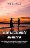 Ese incesante susurro by M.J.  Carrillo