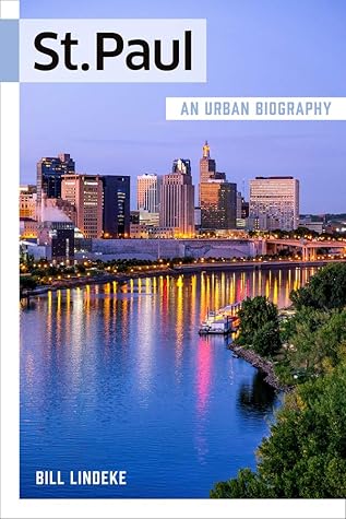 St. Paul: An Urban Biography