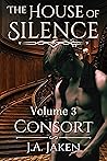 Consort (The House of Silence #3)