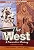 The West: A Narrative Histo...