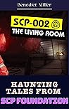 Haunting tales from scp foundation: SCP-002 | The Living Room