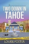 Two Down in Tahoe by Louise Foster