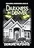 Darkness in Denver