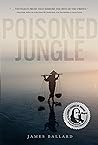 Poisoned Jungle by James Ballard Poisoned Jungle by James Ballard