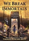 We Break Immortals