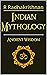 Indian Mythology by Rajagopalan Radhakrishnan