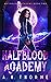 Half Blood Academy (Mytholo...