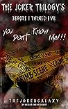 BEFORE I TURNED EVIL!! (The Joker Trilogy Book 1)