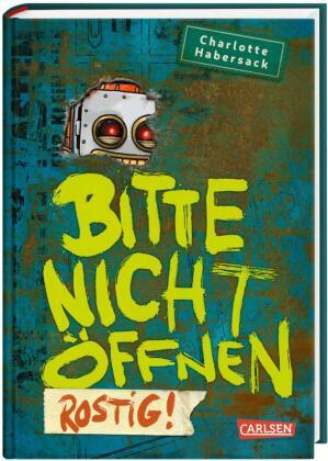 Bitte nicht öffnen: Rostig! (Hardcover)