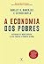 A Economia dos Pobres