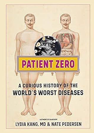 Patient Zero: A Curious History of the World's Worst Diseases