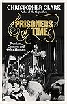 Prisoners of Time: Prussians, Germans and Other Humans