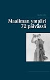 Maailman ympäri 72 päivässä by Nellie Bly
