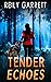 Tender Echoes: A Dark Prequ...