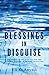 Blessings In Disguise The journey of two souls and how they both heal together in the most unusual way by Eli K. Anyadi