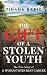 The Gift of a Stolen Youth: The True Story of a Woman who beat Cancer