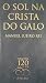 O sol na crista do galo by Manuel Luzeiro Rei
