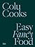 Colu Cooks: Easy Fancy Food