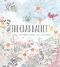 The Crab Ballet: A Picture Book