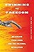 Swimming to Freedom: My Escape from China and the Cultural Revolution