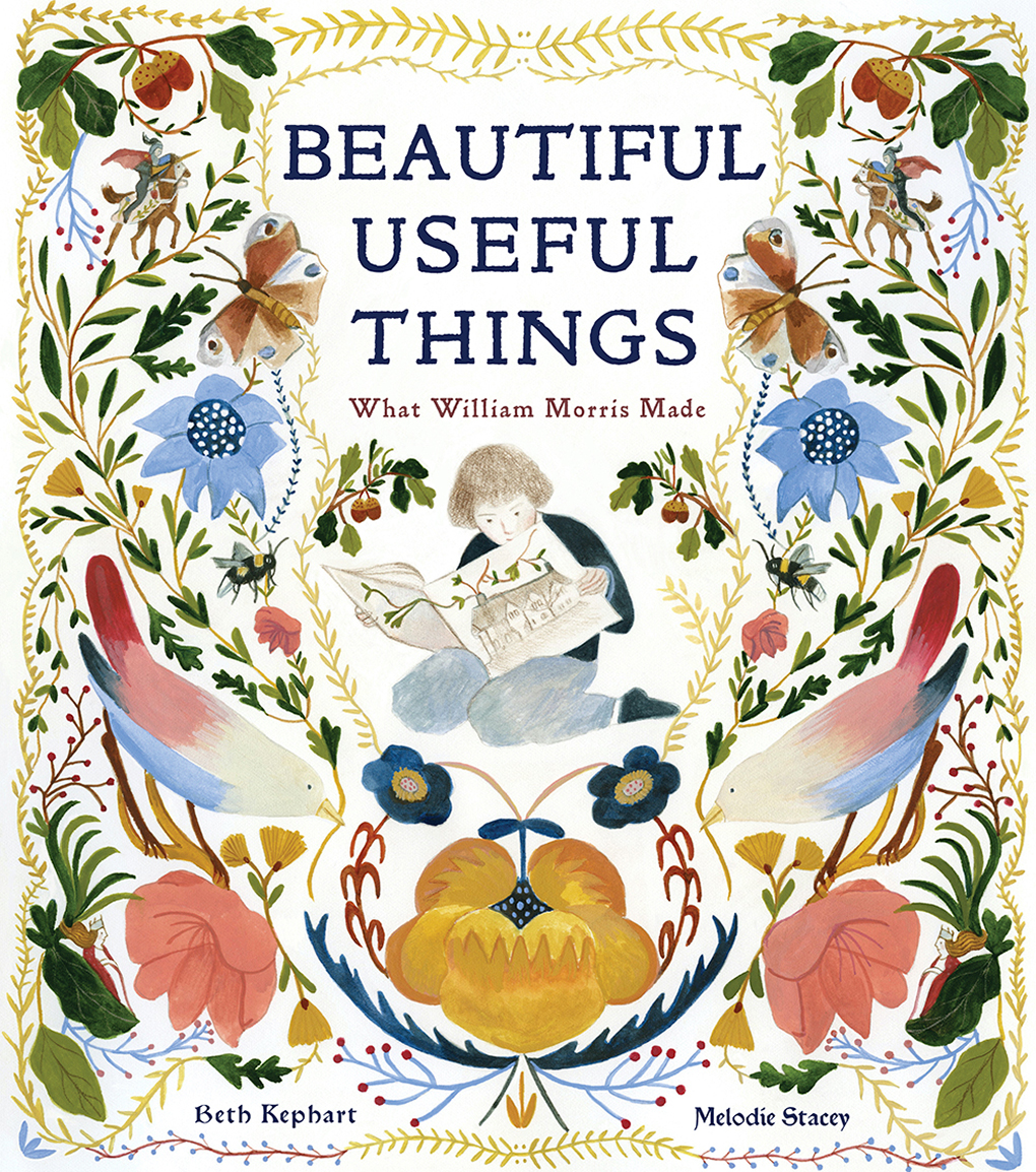 Beautiful Useful Things: What William Morris Made (Hardcover)