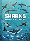 Sharks: A Mighty Bite-y History Sharks: A Mighty Bite-y History