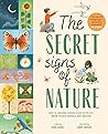 The Secret Signs of Nature: How to Uncover Hidden Clues in the Sky, Water, Plants, Animals, and Weather The Secret Signs of Nature: How to Uncover Hidden Clues in the Sky, Water, Plants, Animals, and Weather
