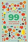 99 Tomatoes and One Potato by Delphine Chedru