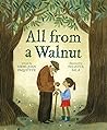 All from a Walnut: A Picture Book