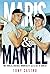 Maris & Mantle