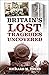 Britain's Lost Tragedies Un...