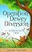 Operation Dewey Diversion, ...