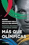Más que olímpicas: Mujeres que dejaron huella más allá del deporte (Deportes) (Spanish Edition) Book cover for Más que olímpicas: Mujeres que dejaron huella más allá del deporte (Deportes) (Spanish Edition)